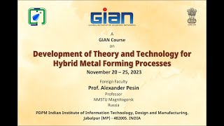 GIAN Course on Development of Theory and Technologies for Hybrid Metal Forming Processes [upl. by Namzzaj]