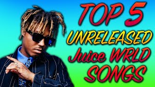 TOP 5 UNRELEASED JUICE WRLD SONGS 2021 [upl. by Alvina49]