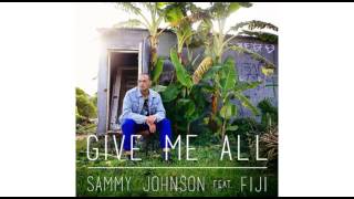 Sammy J Feat Fiji  Give Me All [upl. by Amis]