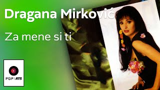 Dragana Mirković  Za mene si ti  Audio 1994 HD [upl. by Schlessinger]