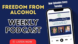 Freedom From Alcohol Podcast The Importance of CLARITY [upl. by Ramel]