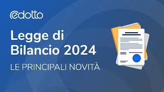 Legge di Bilancio 2024 Le principali novità  Video Guida [upl. by Zoe]