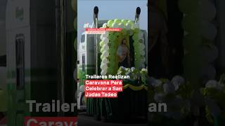 Traileros realizan caravana para celebrar a San Judas Tadeo  N Shorts [upl. by Asiuqram657]