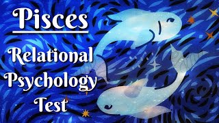 ♓️Pisces  Learn About Yourself  Relational Psychology Test [upl. by Krute]