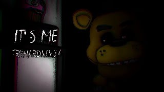 dc2fnaf Its Me  TRYHARDNINJA [upl. by Nnaeel49]