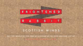 Frightened Rabbit  Scottish Winds [upl. by Samuela]