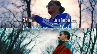 El Nino ❌ Liviu Teodorescu  La fel ca sufletul  Official Video [upl. by Nanreik773]