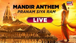 Ayodhya Ram Mandir Live Updates  Pranam Siya Ram Song  Lord Rama Chants  N18L News18 Live [upl. by Ley935]