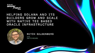 Breakpoint 2023 Helping Solana and its Builders Grow and Scale with Native TEE Based Oracle Infra [upl. by Vivica]