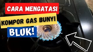 Cara Mengatasi Kompor Gas Bunyi Bluk [upl. by Dnaletak]