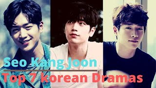 quotSeo Kang Joonquot Top 7 Korean Dramas [upl. by Nodnil]