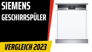 TOP–7 Die besten SiemensGeschirrspüler Spülmaschinen Test amp Vergleich 2023  Deutsch [upl. by Cummings]