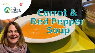 Carrot amp Red Pepper Soup  Cookalong with the Early Childhood and Family Service [upl. by Strenta144]