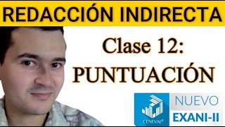 Clase 12 PUNTUACIÓN  REDACCIÓN INDIRECTA NUEVO EXANI II  PROFE CRISTIAN [upl. by Cox863]