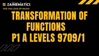 P1 TRANSFORMATION OF FUNCTIONS ALEVELS MATHS 9709 [upl. by Wavell51]