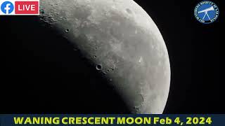 FB LIVE ONLINE TELESCOPE VIEWING of our WANING CRESCENT MOON at 40 illumination  February 4 2024 [upl. by Fredrika]