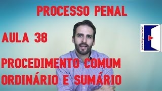 Procedimento Comum Ordinário e Sumário  Processo Penal  Aula 38  2017 OAB [upl. by Heffron419]