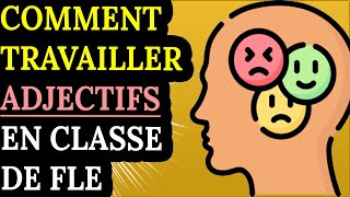 Comment travailler les adjectifs qualificatifs en classe de FLE A1 [upl. by Wira91]