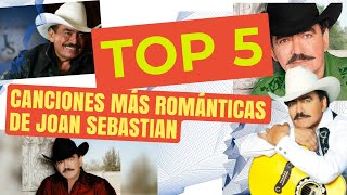 TOP 5 Canciones Más Románticas de Joan Sebastian [upl. by Kruger298]