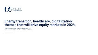 🇬🇧 Yearend Updates 2023  Energy healthcare and digitalization to drive equity markets in 2024 [upl. by Kwei]