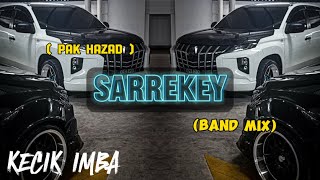 KECIK IMBA  SARREKEY X OH SAYANG NGANA INI BAGAIMANA Bandmix [upl. by Ayouqes]