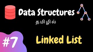 Data Structures  7  Linked List  Tamil [upl. by Hemminger835]