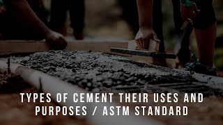 Types Of Cement Their Uses And Purposes  ASTM Standard [upl. by Epps]