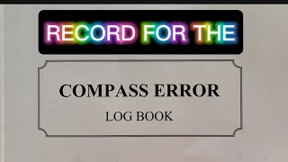 Fill up for the compass error log book Officers task [upl. by Nibbs]