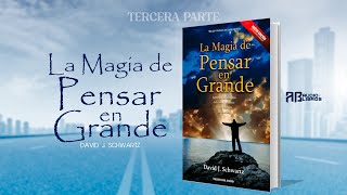 LA MAGIA DE PENSAR EN GRANDE  P3  ABAudioLibros [upl. by Aicined]