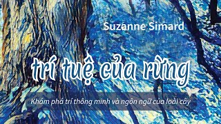 Sách Nói Trí Tuệ Của Rừng  Chương 1  Suzanne Simard [upl. by Adnirol]