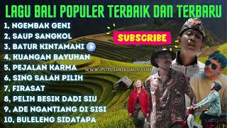 KUMPULAN LAGU BALI TERBARU DAN TERPOPULER  NGEMBAK GENI KUANGAN BAYUHAN SAUP SANGKOL [upl. by Nelly]