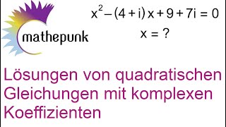 Lösungen von quadratischen Gleichungen mit komplexen Koeffizienten [upl. by Pickering]