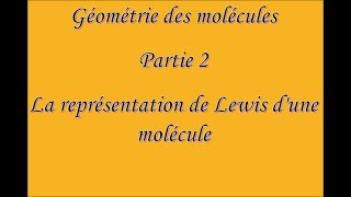 Géométrie des molécules Partie 2 La représentation de Lewis dune molécule [upl. by Airamzul654]