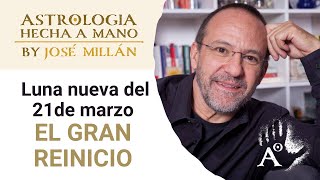 El gran reinicio La astrología de la segunda mitad de marzo y la Luna Nueva del 21 [upl. by Rosalie]