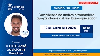 Sesión OnLine quotAmpliando los límites ortodónticos apoyándonos del anclaje esqueléticoquot [upl. by Yenaj206]