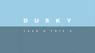 Dusky  Take A Trip 4  Part 2 [upl. by Quintana236]