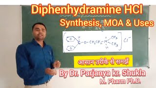 Synthesis of Diphenhydramine Hydrochloride  Mechanism of Action  BP 501T  L2 [upl. by Bidget]