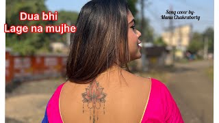 Dua bhi lage na mujhe  Song cover by Manu Chakraborty [upl. by Eniotna]