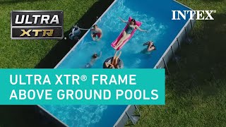 Intex® Ultra XTR® Frame Above Ground Pools [upl. by Androw]