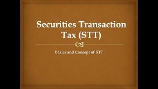 Securities Transaction Tax STT Basics and Concepts [upl. by Dadelos]