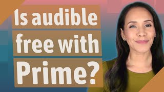 Is audible free with Prime [upl. by Fenwick]