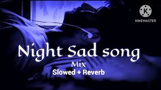 New lofi relax sad 💔 Songs mujhe Night sad song mix songs mood off boys [upl. by Maddis]