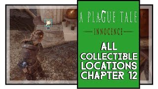 A Plague Tale Innocence All Collectible Locations Chapter 12 [upl. by Ailices344]