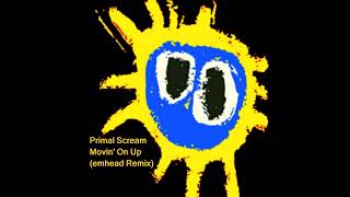 Primal Scream  Movin On Up emhead Remix [upl. by Akiemat]