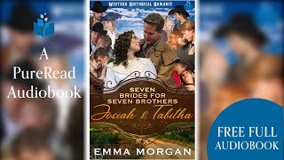 Full length Audiobook  Josiah amp Tabitha  Western Historical Romance by Emma Morgan [upl. by Linzer]