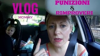 VLOG PUNIZIONI amp RIMPROVERI [upl. by Linker]