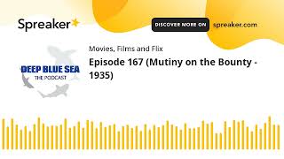 Episode 167 Mutiny on the Bounty  1935 [upl. by Enetsuj321]