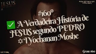 ✅ A Verdadeira História de JESUS segundo PEDRO ✡ I Yochanan Moshe [upl. by Krutz]