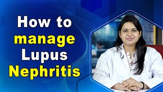 How to manage Lupus Nephritis [upl. by Ammadis462]