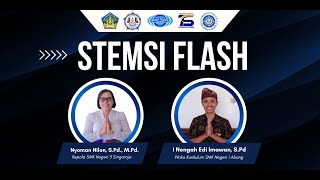 STEMSI FLASH  I Nengah Edi Imawan SPd  Waka Kurikulum SMK Negeri 1 Abang [upl. by Ytiak]